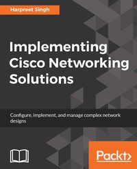 Implementing Cisco Networking Solutions - Harpreet Singh - ebook