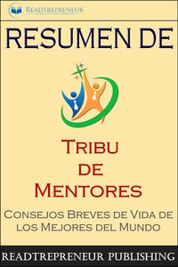 Resumen De ”Tribu De Mentores” - Readtrepreneur Publishing - ebook