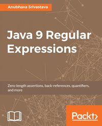 Java 9 Regular Expressions - Anubhava Srivastava - ebook