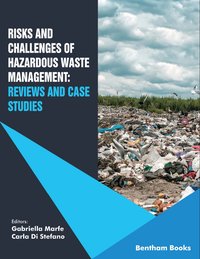 Risks and Challenges of Hazardous Waste Management: Reviews and Case Studies