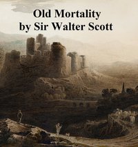 Old Mortality - Sir Walter Scott - ebook
