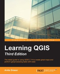 Learning QGIS - Third Edition - Anita Graser - ebook