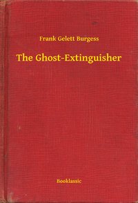 The Ghost-Extinguisher - Frank Gelett Burgess - ebook