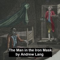 The Man in the Iron Mask - Andrew Lang - ebook