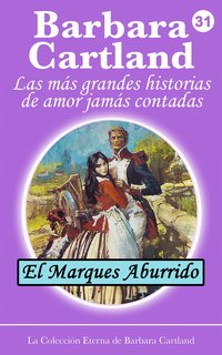 El Marqués Aburrido - Barbara Cartland - ebook