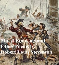 Moral Emblems and Other Poems - Robert Louis Stevenson - ebook