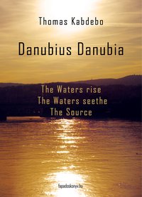 Danubius Danubia I-III. - Thomas Kabdebo - ebook