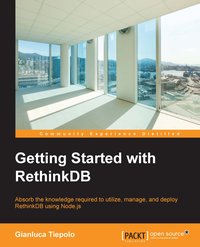 Getting Started with RethinkDB - Gianluca Tiepolo - ebook