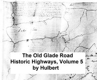 The Old Glade Road - Archer Butler Hulbert - ebook