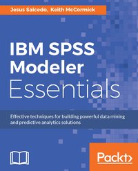 IBM SPSS Modeler Essentials - Jesus Salcedo - ebook