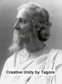 Creative Unity - Rabindranath Tagore - ebook