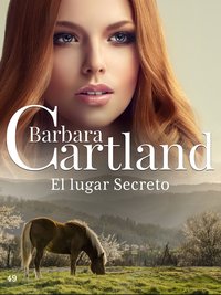 El Lugar Secreto - Barbara Cartland - ebook