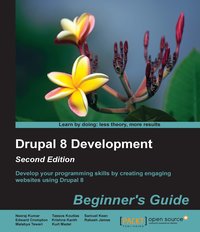 Drupal 8 Development: Beginner's Guide - Second Edition - Neeraj Kumar - ebook