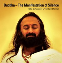 Buddha - The Manifestation of Silence - Gurudev Sri Sri Ravi Shankar - ebook
