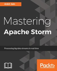 Mastering Apache Storm - Ankit Jain - ebook