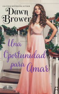 Una Oportunidad Para Amar - Dawn Brower - ebook