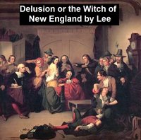 Delusion or The Witch of New England - Eliza Buckminster Lee - ebook