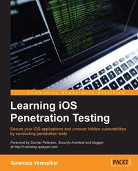 Learning iOS Penetration Testing - Swaroop Yermalkar - ebook
