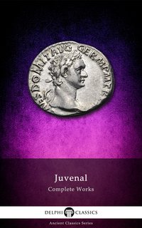 Delphi Complete Works of Juvenal (Illustrated) - Juvenal - ebook
