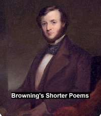 Browning's Shorter Poems - Robert Browning - ebook