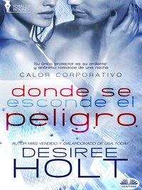 Donde Se Oculta El Peligro - Desiree Holt - ebook