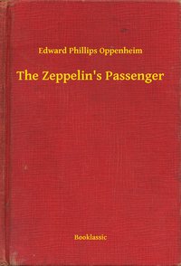 The Zeppelin's Passenger - Edward Phillips Oppenheim - ebook