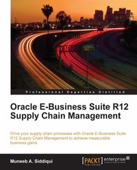 Oracle E-Business Suite R12 Supply Chain Management - Muneeb A. Siddiqui - ebook