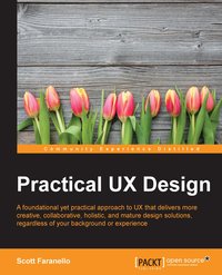 Practical UX Design - Scott Faranello - ebook