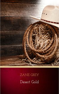 Desert Gold - Zane Grey - ebook