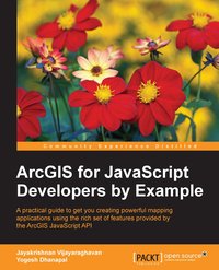 ArcGIS for JavaScript Developers by Example - Jayakrishnan Vijayaraghavan - ebook