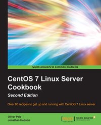 CentOS 7 Linux Server Cookbook - Second Edition - Oliver Pelz - ebook