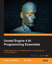 Unreal Engine 4 AI Programming Essentials - Peter L. Newton - ebook