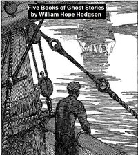 Five Books of Ghost Stories - William Hope Hodgson - ebook