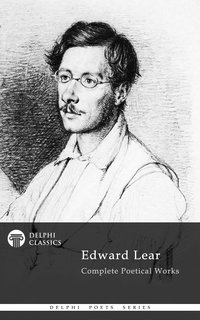 Delphi Complete Poetical Works of Edward Lear (Illustrated) - Edward Lear - ebook