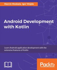 Android Development with Kotlin - Marcin Moskala - ebook