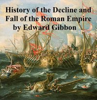The History of the Decline and Fall of the Roman Empire - Edward Gibbon - ebook