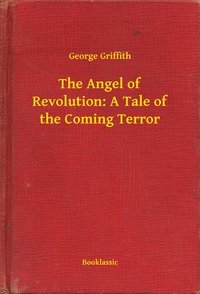The Angel of Revolution: A Tale of the Coming Terror - George Griffith - ebook