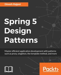 Spring 5 Design Patterns - Dinesh Rajput - ebook