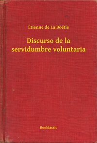 Discurso de la servidumbre voluntaria - Étienne de La Boétie - ebook