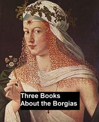 Three Books About the Borgias - Ferdinand Gregorovius - ebook