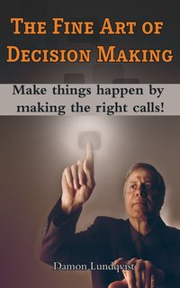 The Fine Art of Decision Making - Damon Lundqvist - ebook