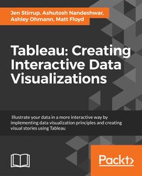 Tableau: Creating Interactive Data Visualizations - Jen Stirrup - ebook