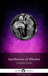 Complete Works of Apollonius of Rhodes (Illustrated) - Apollonius of Rhodes - ebook