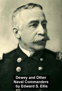 Dewey and other Naval Commanders - Edward Ellis - ebook