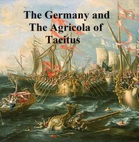 The Germany and the Agricola of Tacitus - Caius Cornelius Tacitus - ebook
