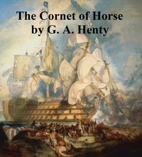 The Cornet of Horse - G. A. Henty - ebook