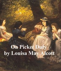On Picket Duty - Louisa May Alcott - ebook