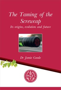 The Taming of the Screwcap - Dr Jamie Goode - ebook