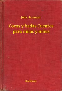 Cocos y hadas Cuentos para ninas y ninos - Julia  de Asensi - ebook