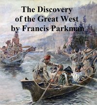 Discovery of the Great West - Francis Parkman - ebook